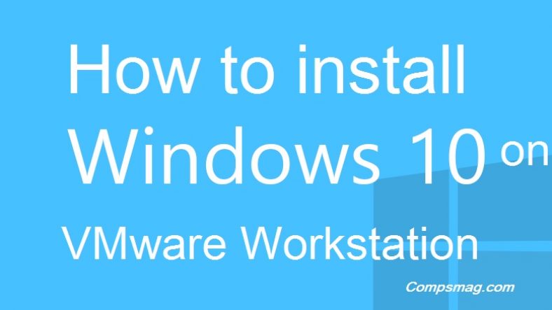 How to install Windows 10 on VMware Workstation