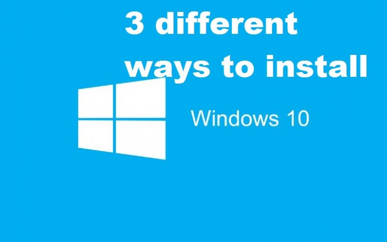 3 different ways to install windows 10