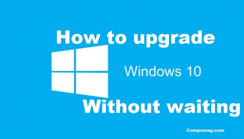 How to upgrade Windows 10 without waiting