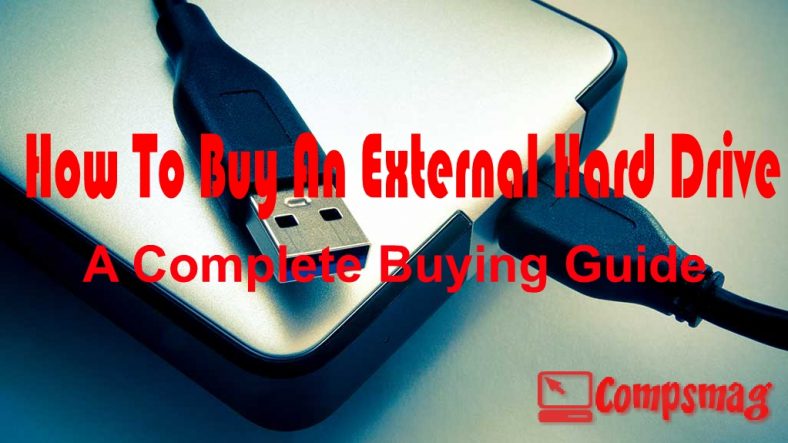 How To Buy An External Hard Drive- A Complete Buying Guide