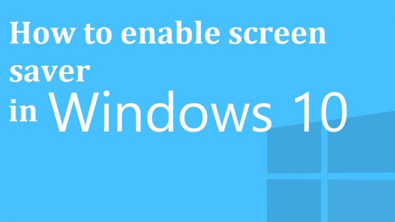 How to enable screen saver in Windows 10