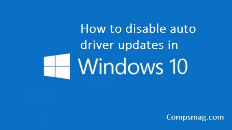 How to disable auto driver updates in Windows 10