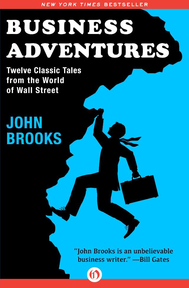 business-adventures-twelve-classic-tales-from-the-world-of-wall-street-by-john-brooks