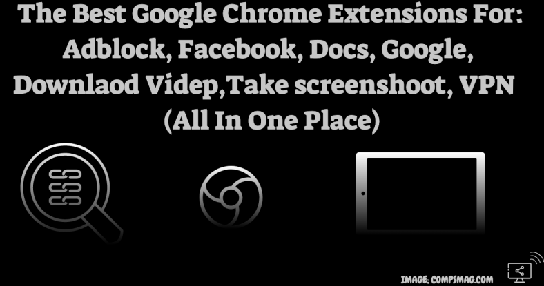 Best Google chrome extension you need
