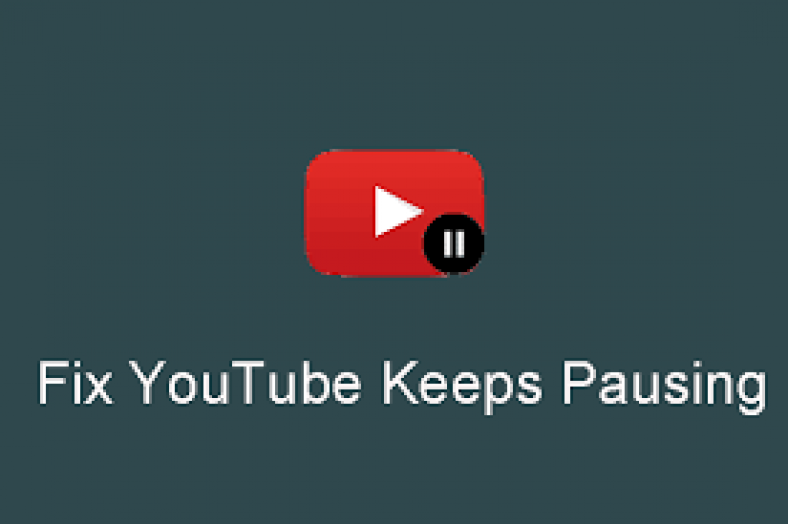How To Fix ‘YouTube Videos Keeps Pausing’ Issue