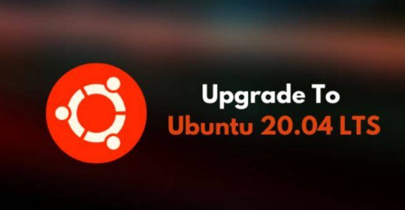 How To Upgrade Ubuntu 18.04 Or 19.10 To Ubuntu 20.04 LTS
