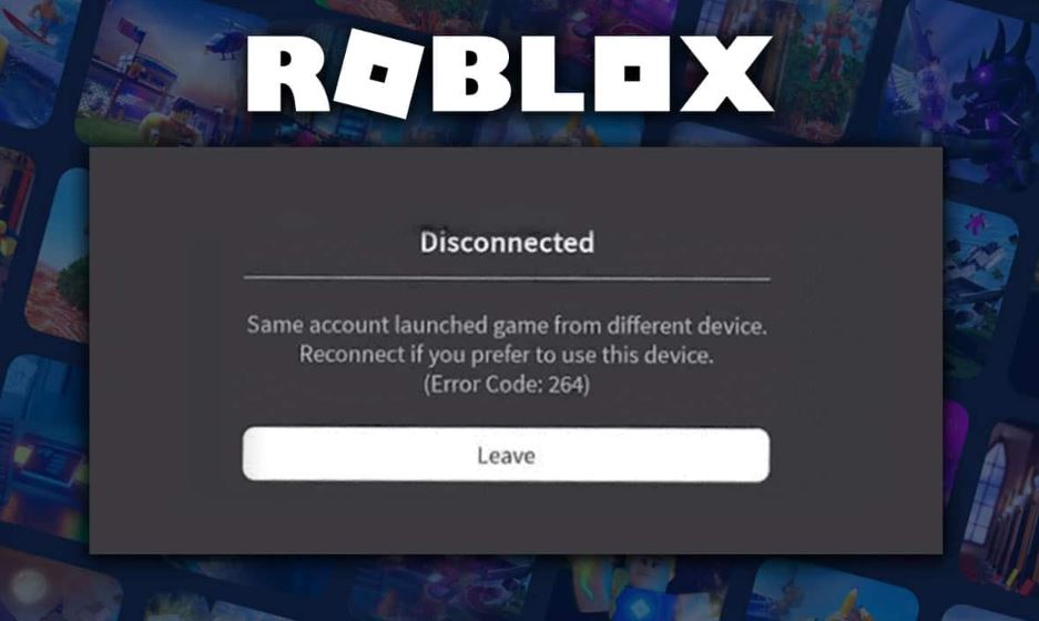 How to Fix 'Roblox Error Code 264' issue
