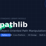 Python pathlib: Object-Oriented Path Manipulation
