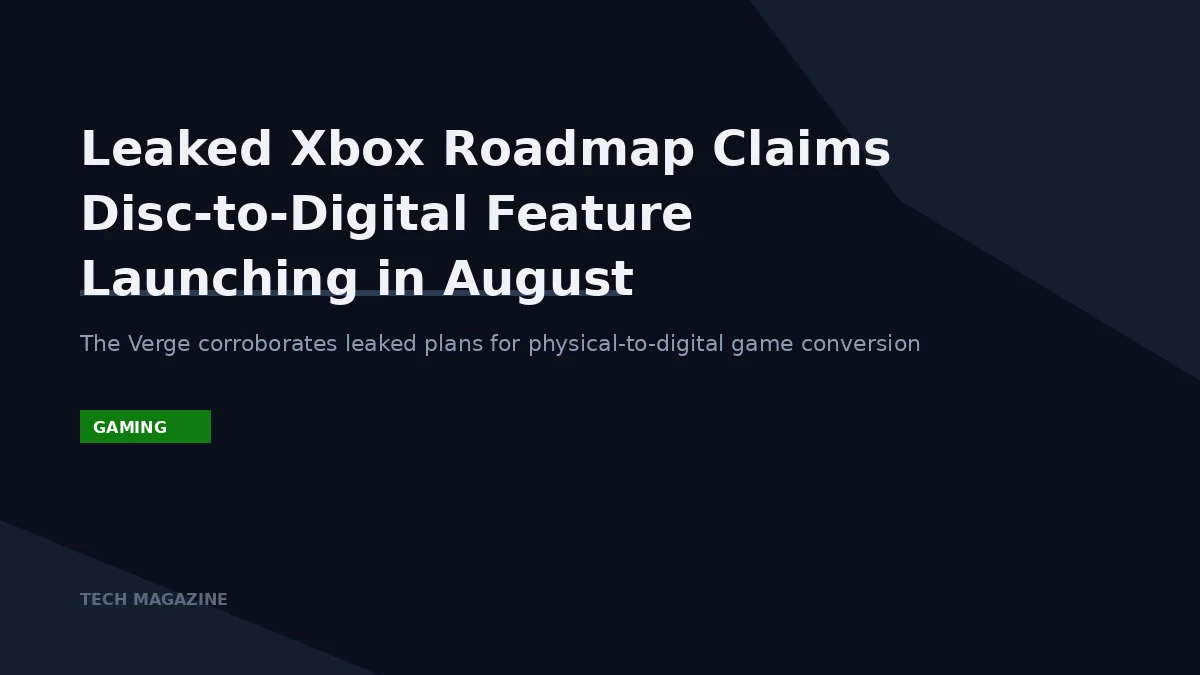 Leaked Xbox Roadmap Claims Disc-to-Digital Feature Launching in August