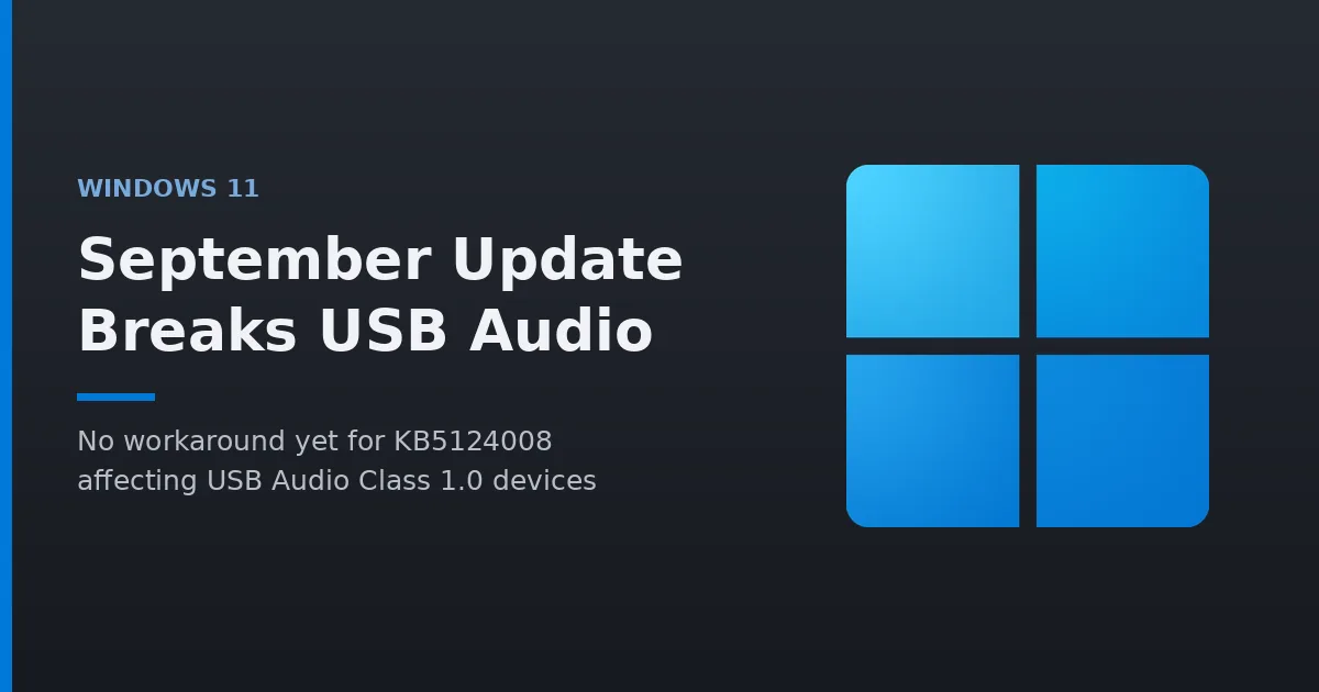 Windows 11 September Update Breaks USB Audio on Some PC